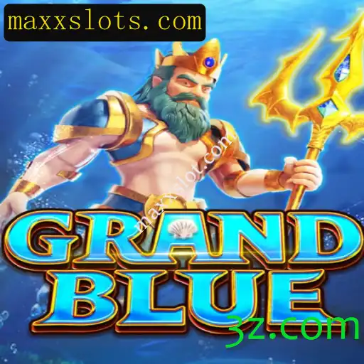 Explorando o Universo Emocionante de GRANDBLUE na maxxslot.com