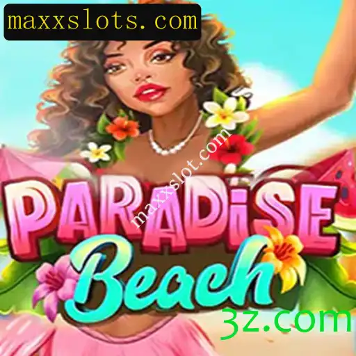 Descubra a Aventura de ParadiseBeach no maxxslot.com